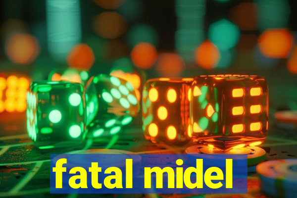 fatal midel